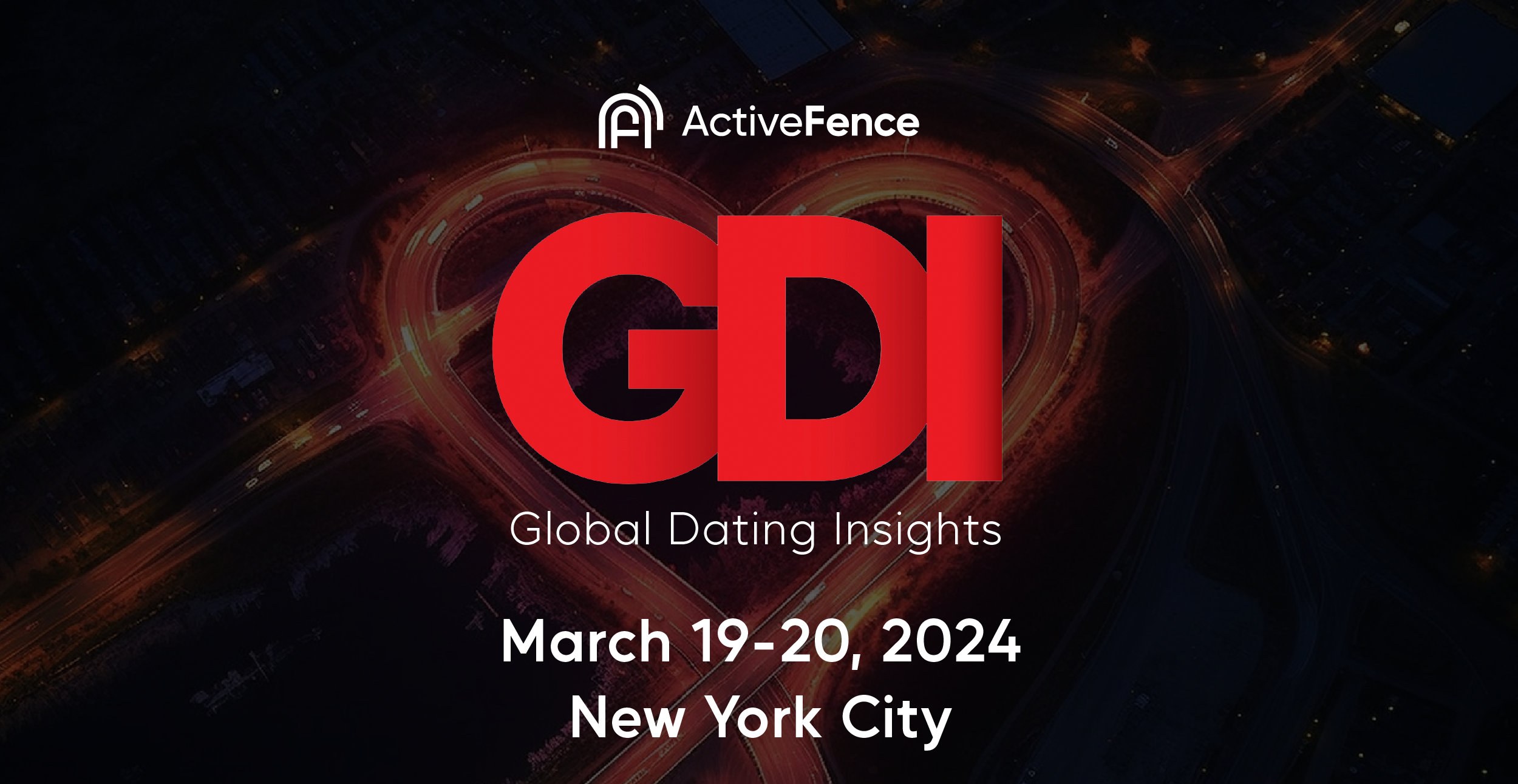 ActiveFence and GDI (Global Dating Insights) event banner for March 19-20, 2024, in New York City. The background features an aerial view of a city with lit roads forming a heart shape