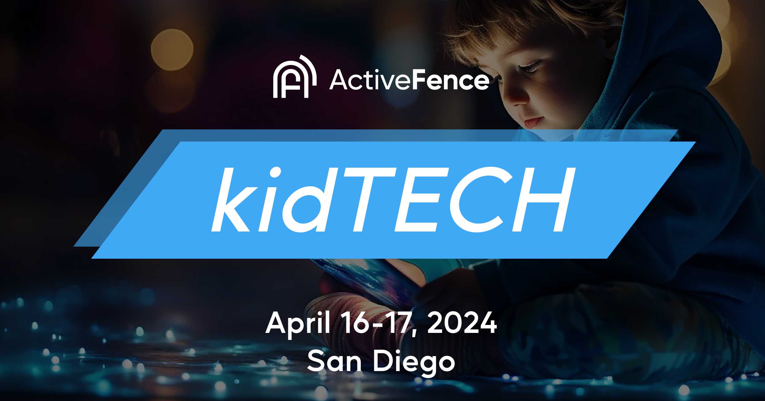 ActiveFence kidTECH conference in San Diego on April 16-17, 2024, featuring a child using a tablet.