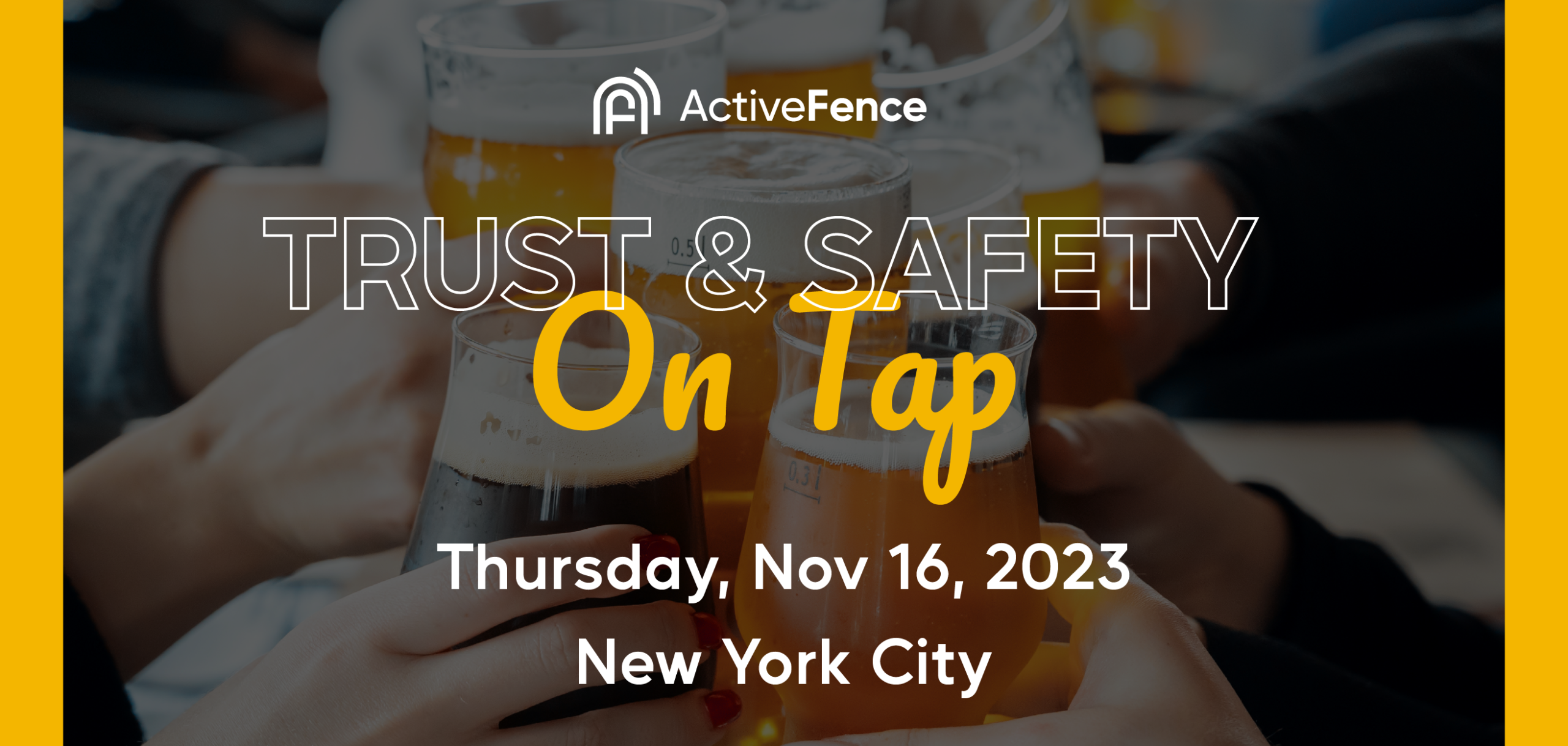 ActiveFence event announcement for 'Trust & Safety On Tap' on Thursday, November 16, 2023, in New York City, with people clinking glasses in the background.