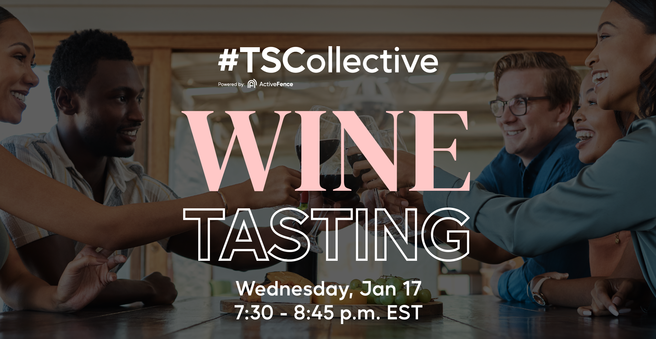 A diverse group of people clinking wine glasses in a celebratory toast, with text overlay reading '#TSCollective Wine Tasting, Powered by ActiveFence, Wednesday, Jan 17, 7:30 - 8:45 p.m. EST