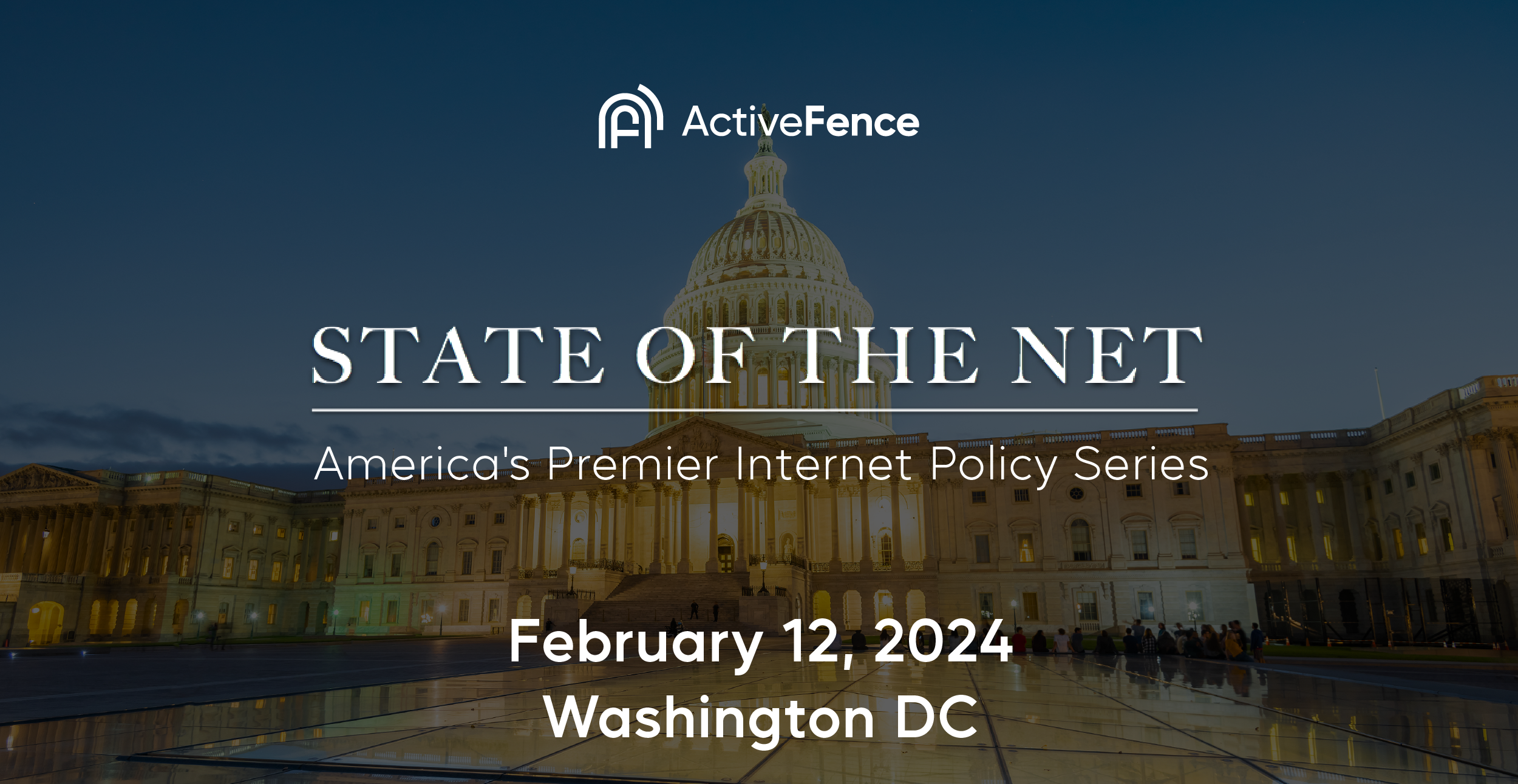 ActiveFence event announcement for State of the Net, America's Premier Internet Policy Series, happening on February 12, 2024, in Washington DC, with the US Capitol building in the background.