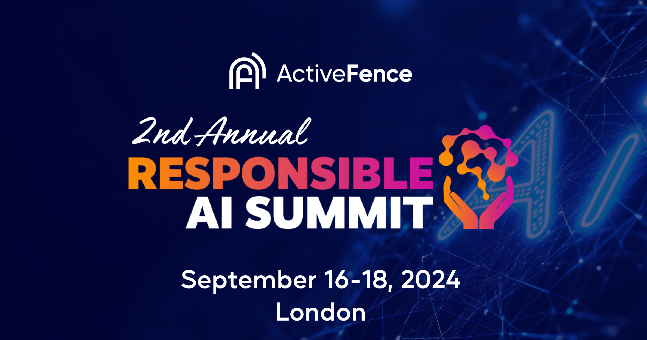 ActiveFence 2nd Annual Responsible AI Summit banner for September 16-18, 2024 in London.