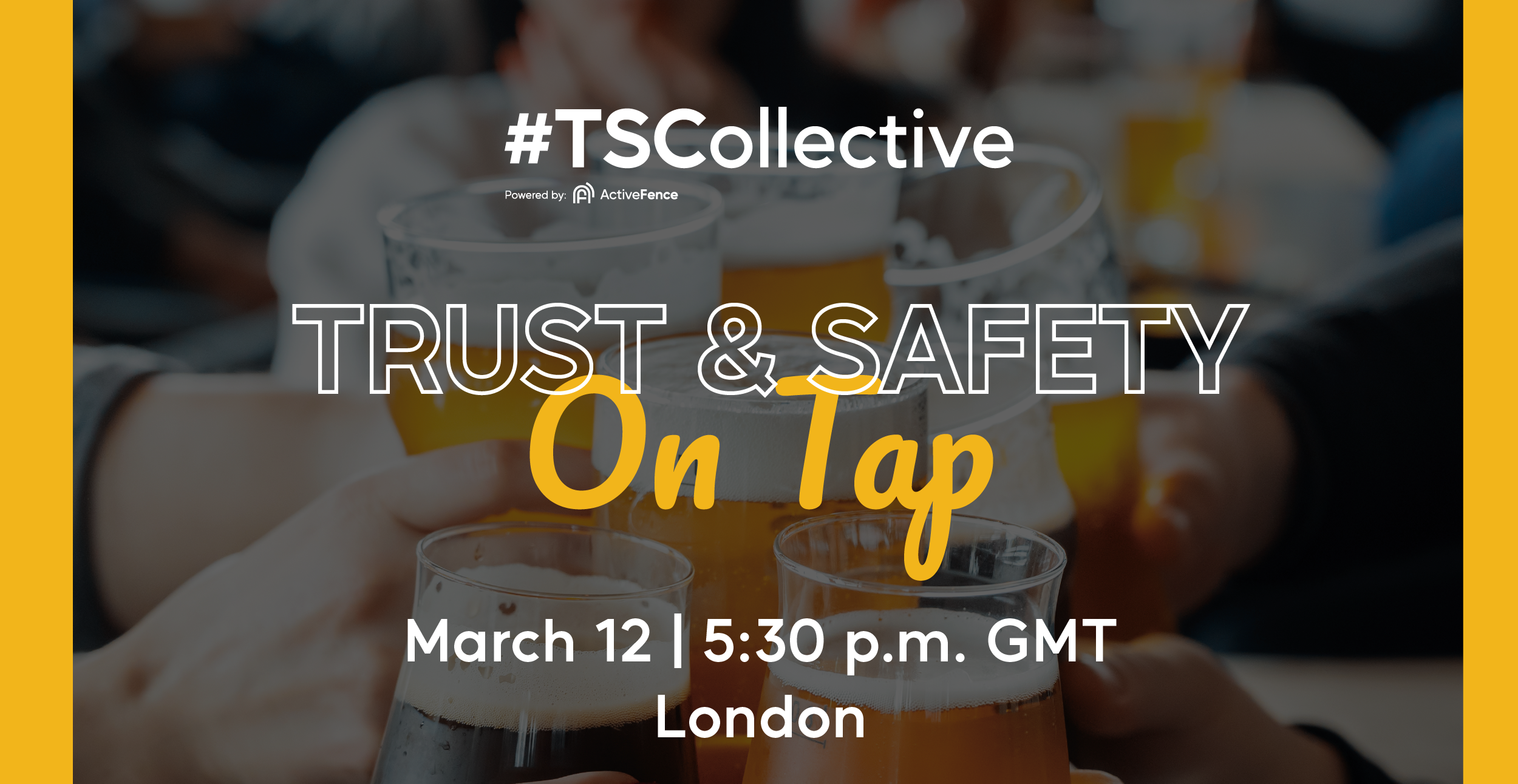 Promotional banner for Trust & Safety On Tap event by ActiveFence. The image shows people raising their glasses for a toast. The event is scheduled for March 12 at 5:30 p.m. GMT in London.