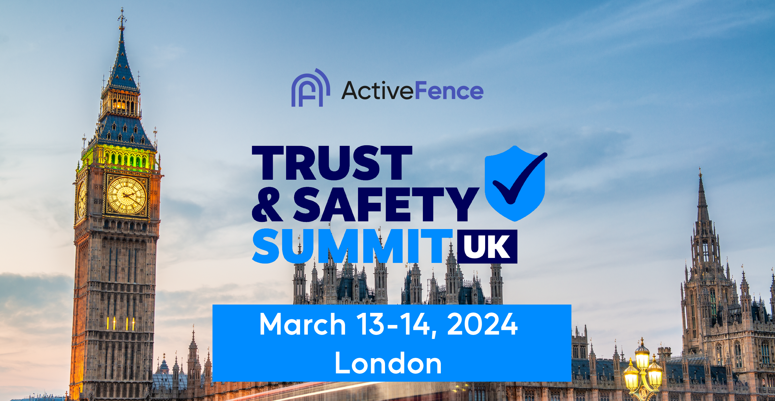 ActiveFence Trust & Safety Summit UK in London on March 13-14, 2024, with Big Ben in the background.