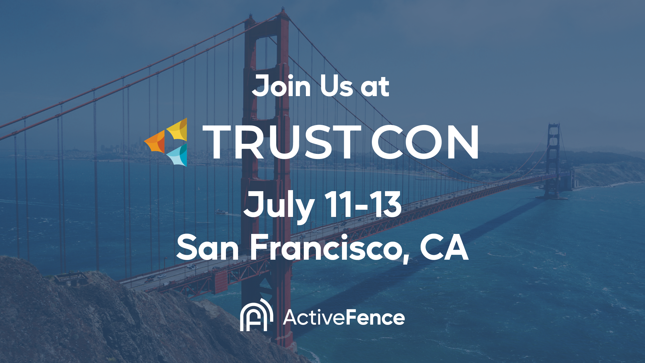 ActiveFence invites to Trust Con in San Francisco, CA from July 11-13, 2024, with the Golden Gate Bridge in the background.